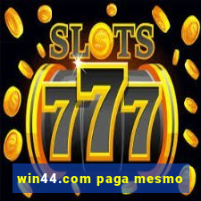 win44.com paga mesmo